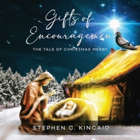 Gifts of Encouragement: The Tale of Christmas Merry 1088146961 Book Cover