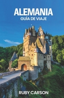 ALEMANIA GUÍA DE VIAJE 2025 (Spanish Edition) B0FNR697Z2 Book Cover
