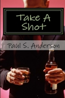 Take a Shot 1492937339 Book Cover