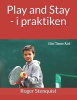 Play and Stay - i praktiken: Mini Tennis Röd (On Court) 1724102575 Book Cover