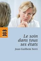 Le soin dans tous ses états 222006283X Book Cover