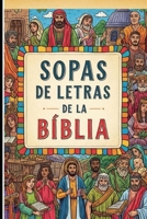 Sopas de Letras de la Biblia: El pasatiempo cristiano que te acerca a la fe. (Spanish Edition) B0FKN9DX8Z Book Cover
