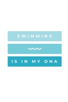 Swimming Is In My DNA: Notebook / Simple Blank Lined Writing Journal / Swimmers / Swimming Pool Lovers / Fans / Practice / Training / Coaching / Personal Records / Drills / Workbook / Diary / Planner  169111152X Book Cover