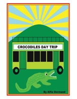Crocodiles Day Trip 1664118403 Book Cover