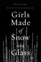 Girls Made of Snow and Glass 1250134692 Book Cover