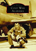 Cold War Alabama 1467160792 Book Cover