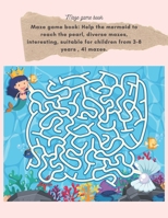 Maze game book: Help the mermaid to reach the pearl, diverse mazes, interesting, suitable for children from 3-8 years , 41 mazes.: Maze game book: Help the mermaid to reach the pearl B085DTGLSD Book Cover