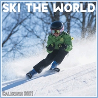 Ski The World Calendar 2021: Official Ski The World Calendar 2021, 12 Months B08WK2JM8S Book Cover