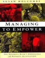 Managing To Empower: The Grameen Bank's Experience of Poverty Alleviation 1856493164 Book Cover