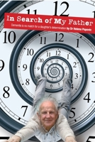 In Search of My Father: Dementia is no match for a daughter's determination 0994335725 Book Cover