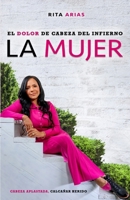 El dolor de cabeza del infierno: La mujer (Spanish Edition) B0CMNVDT9L Book Cover