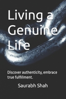 Living a Genuine Life: Discover authenticity, embrace true fulfillment. B0DVKQWYH7 Book Cover