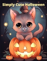 Simply Cute Halloween: Cute Relaxing Coloring Book for kids, teens, adults B0CJBMCQZY Book Cover