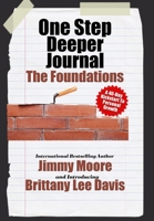 One Step Deeper Journal: The Foundations: A 40-Day Kickstart To Personal Growth 1088032583 Book Cover