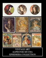 Vintage Art: Alphonse Mucha Ephemera Collection: Art Nouveau Prints and Collage Sheets B0B7C37434 Book Cover