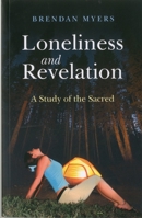 Loneliness and Revelation: A Study of the Sacred 1846943558 Book Cover