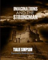 Imaginations and the Strongman 1389097692 Book Cover