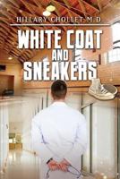 White Coat and Sneakers 0615757863 Book Cover