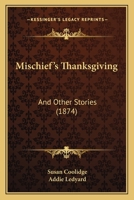 Mischief's Thanksgiving: And Other Stories 1279622377 Book Cover