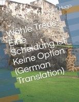 Wähle Treue; Eine Scheidung Ist Keine Option (German Translation) B08L2R963H Book Cover