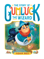 The Story of Gumluck the Wizard: Book One 1797213237 Book Cover