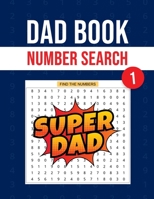 Dad Book Number Search 1: Large Print Activity Games book - Perfect Gift for your Father B08BWCL1QN Book Cover