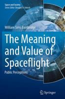 The Meaning and Value of Spaceflight: Public Perceptions 3319381067 Book Cover