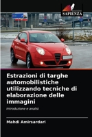 Estrazioni di targhe automobilistiche utilizzando tecniche di elaborazione delle immagini 6203342475 Book Cover