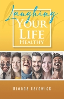 Laughing Your Life Healthy 1957895373 Book Cover