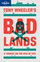 Bad Lands: A Tourist on the Axis of Evil 1742201040 Book Cover