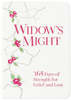 Widow's Might: 365 Days of Strength for Grief and Loss 1424568072 Book Cover