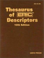 Thesaurus Of Eric Descriptors: 13th Edition 0897747887 Book Cover