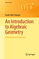 An Introduction to Algebraic Geometry: A Computational Approach (Universitext) 3031848330 Book Cover
