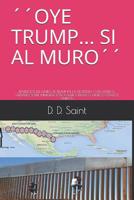 ��oye Trump... Si Al Muro��: Beneficios del Muro de Trump 1092493638 Book Cover