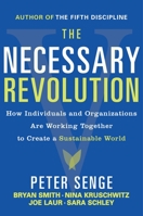 The Necessary Revolution: How Individuals And Organizations Are Working Together to Create a Sustainable World 0385519044 Book Cover