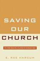 Saving Our Church: Five Systemic Diseases Pose a Vital Mission for the Organized Church 0761846980 Book Cover