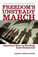 Freedom's Unsteady March: America's Role in Building Arab Democracy 0815794940 Book Cover