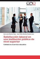 Satisfaccion Laboral En Una Institucion Publica de Nivel Superior 3659048208 Book Cover