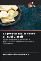 La produzione di cacao e i suoi vincoli: Impatto socioeconomico della malattia di SWOLLEN SHOOT sulla produzione di cacao in Costa d'Avorio (Italian Edition) B0CKKZYN5F Book Cover