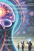 AI-Augmented Neuroplasticity Theory (AANT): A Framework for Resilience and Innovation (The SydTek University Stacks) B0F23TKQKW Book Cover