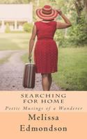 Searching for Home: The poetic musings of a wanderer 1511982748 Book Cover