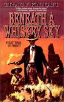 Beneath A Whiskey Sky 0843948833 Book Cover