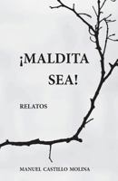 Maldita Sea!: Relatos 8460893898 Book Cover