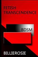 Fetish Transcendence 1502813025 Book Cover