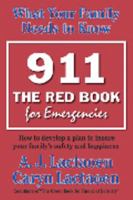 What Your Family Needs to Know: 911: The Red Book for Emergencies: How to Develop a Plan to Insure Your Family's Safety and Happiness 0977157776 Book Cover