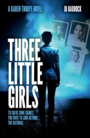 Three Little Girls: To solve some crimes you have to look beyond the rational (The Karen Thorpe Series) 1068720360 Book Cover