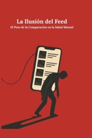 La ilusión del feed (Spanish Edition) B0FFM8PG1N Book Cover