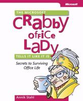 The Microsoft Crabby Office Lady Tells It Like It Is: Secrets to Surviving Office Life 0735622728 Book Cover