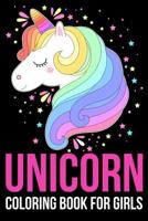 Unicorn Coloring Book For Girls: Coloring Book with Beautiful Unicorn Designs (Unicorns Coloring Books) 1096164272 Book Cover