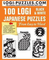 100 LOGI Black & White Japanese Puzzles: Easy to Hard 1484039998 Book Cover
